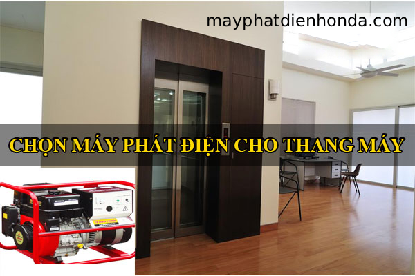 Tư vấn chọn công suất máy phát điện cho nhà 3 tầng có thang máy nhỏ 1 may phat dien cho thang may 1